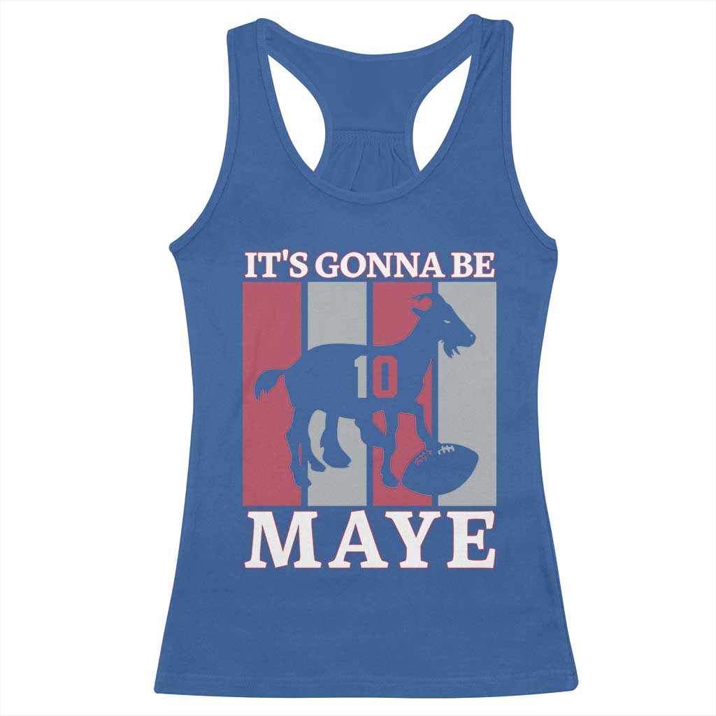 It Is Gonna Be Maye Racerback Tank Top Football Lover Gift For NE Fan TS12 Royal Blue Print Your Wear