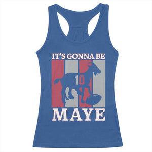 It Is Gonna Be Maye Racerback Tank Top Football Lover Gift For NE Fan TS12 Royal Blue Print Your Wear