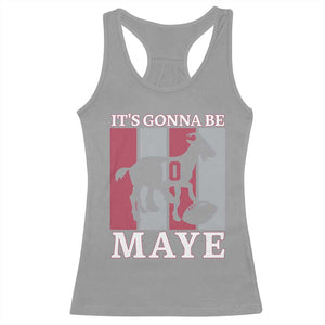 It Is Gonna Be Maye Racerback Tank Top Football Lover Gift For NE Fan TS12 Sport Gray Print Your Wear