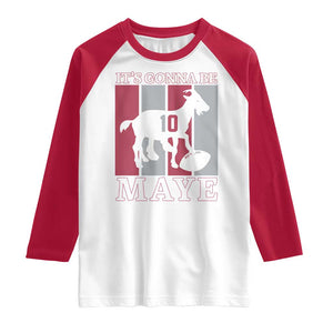 It Is Gonna Be Maye Raglan Shirt Football Lover Gift For NE Fan TS12 White Red Print Your Wear