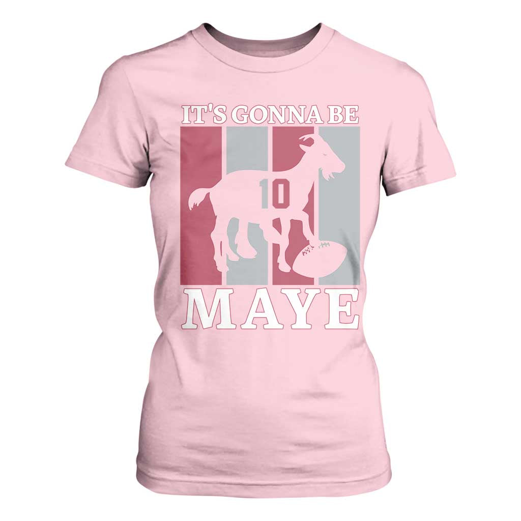 It Is Gonna Be Maye T Shirt For Women Football Lover Gift For NE Fan TS12 Light Pink Print Your Wear