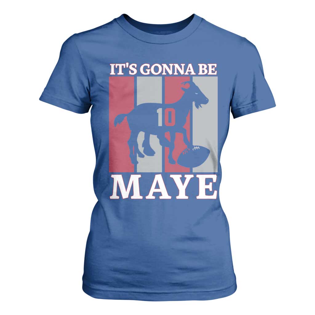 It Is Gonna Be Maye T Shirt For Women Football Lover Gift For NE Fan TS12 Royal Blue Print Your Wear