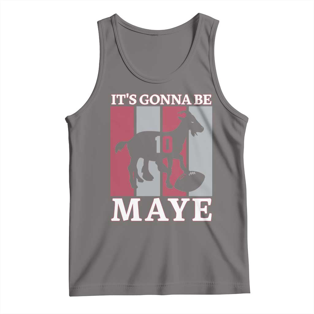 It Is Gonna Be Maye Tank Top Football Lover Gift For NE Fan TS12 Deep Heather Print Your Wear