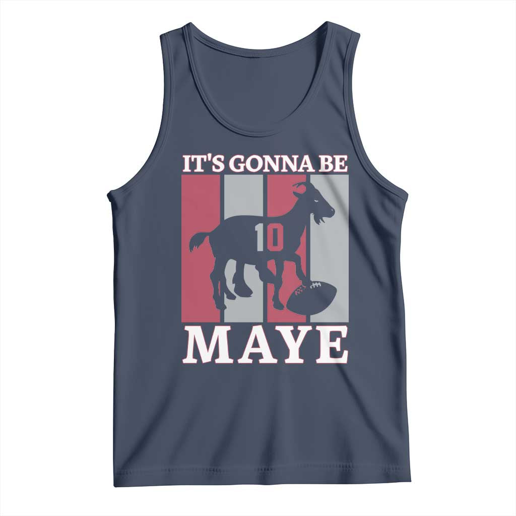 It Is Gonna Be Maye Tank Top Football Lover Gift For NE Fan TS12 Navy Print Your Wear