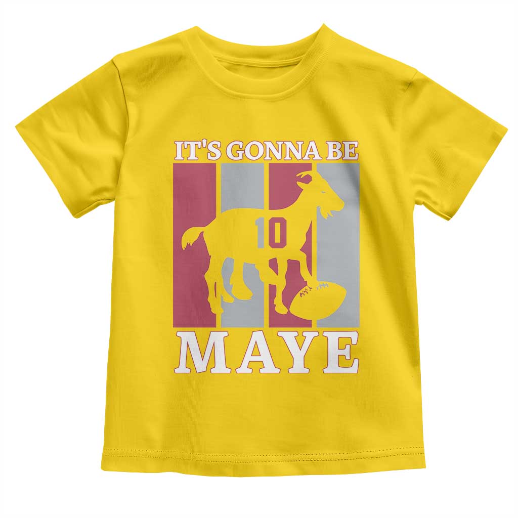 It Is Gonna Be Maye Toddler T Shirt Football Lover Gift For NE Fan TS12 Daisy Print Your Wear