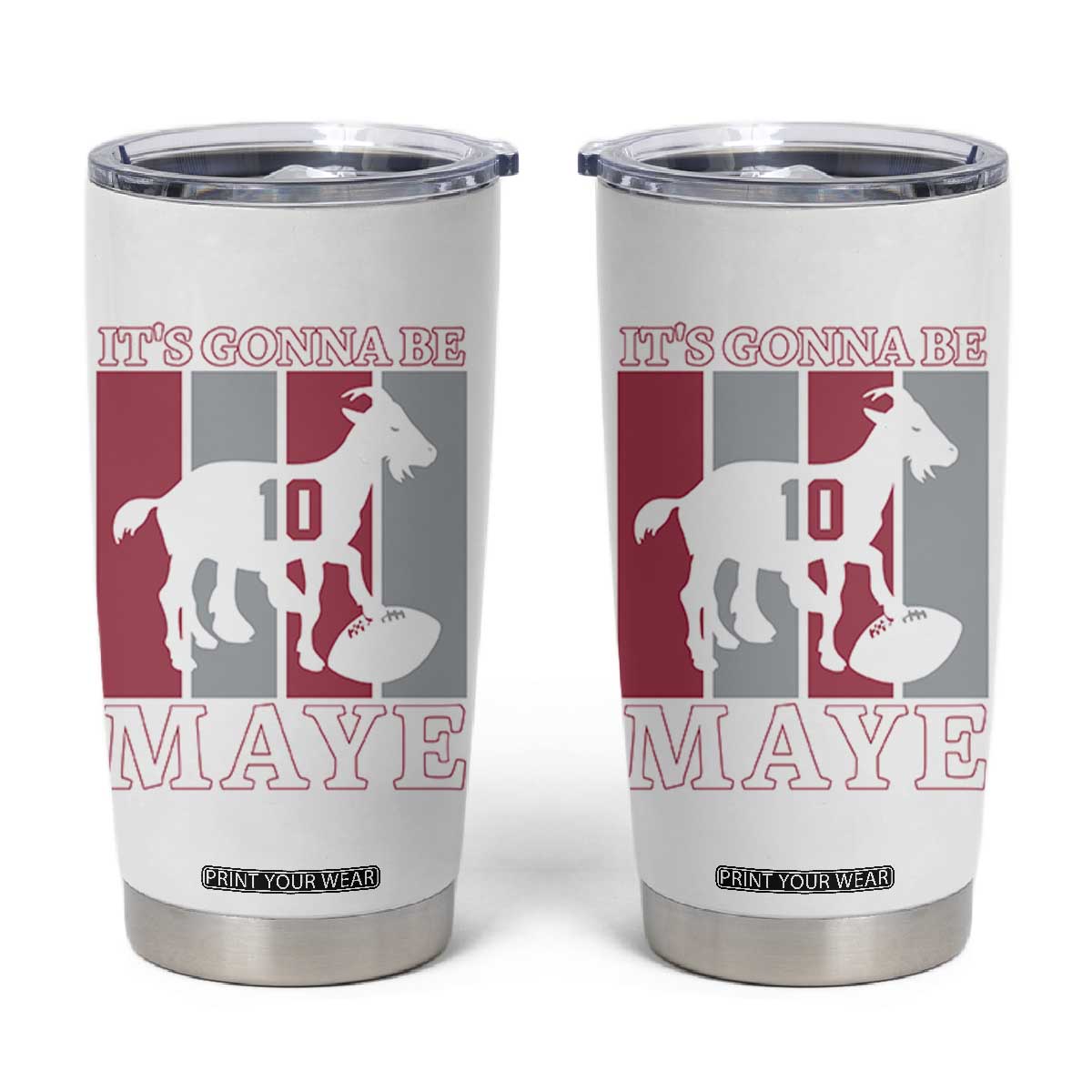 It Is Gonna Be Maye Tumbler Cup Football Lover Gift For NE Fan TS12 White Print Your Wear