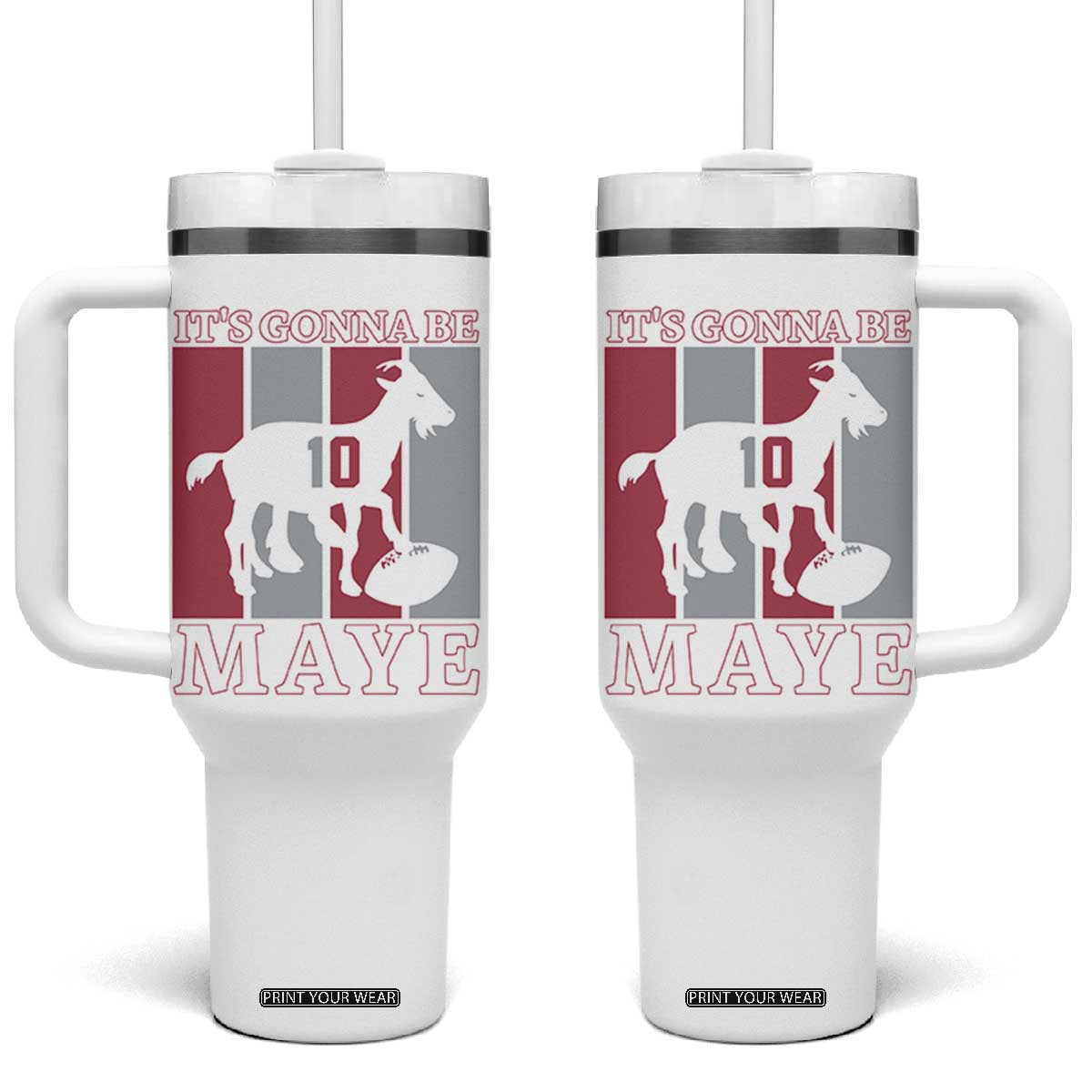 It Is Gonna Be Maye Tumbler With Handle Football Lover Gift For NE Fan TS12 One Size: 40 oz White Print Your Wear