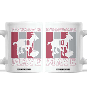 It Is Gonna Be Maye Coffee Mug Football Lover Gift For NE Fan TS12 White Print Your Wear