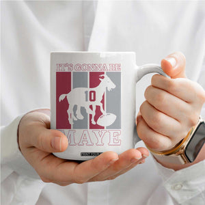It Is Gonna Be Maye Coffee Mug Football Lover Gift For NE Fan TS12 Print Your Wear