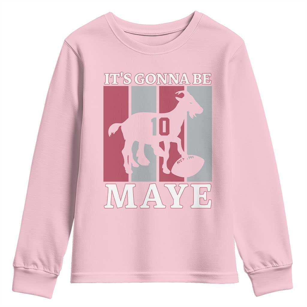 It Is Gonna Be Maye Youth Sweatshirt Football Lover Gift For NE Fan TS12 Light Pink Print Your Wear