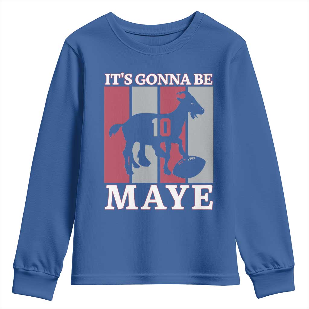 It Is Gonna Be Maye Youth Sweatshirt Football Lover Gift For NE Fan TS12 Royal Blue Print Your Wear