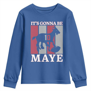 It Is Gonna Be Maye Youth Sweatshirt Football Lover Gift For NE Fan TS12 Royal Blue Print Your Wear