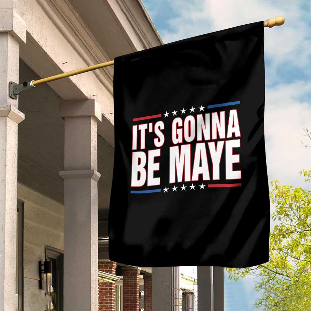It Is Gonna Be Maye Garden Flag Funny Quarterback Football Fan TS12 Print Your Wear