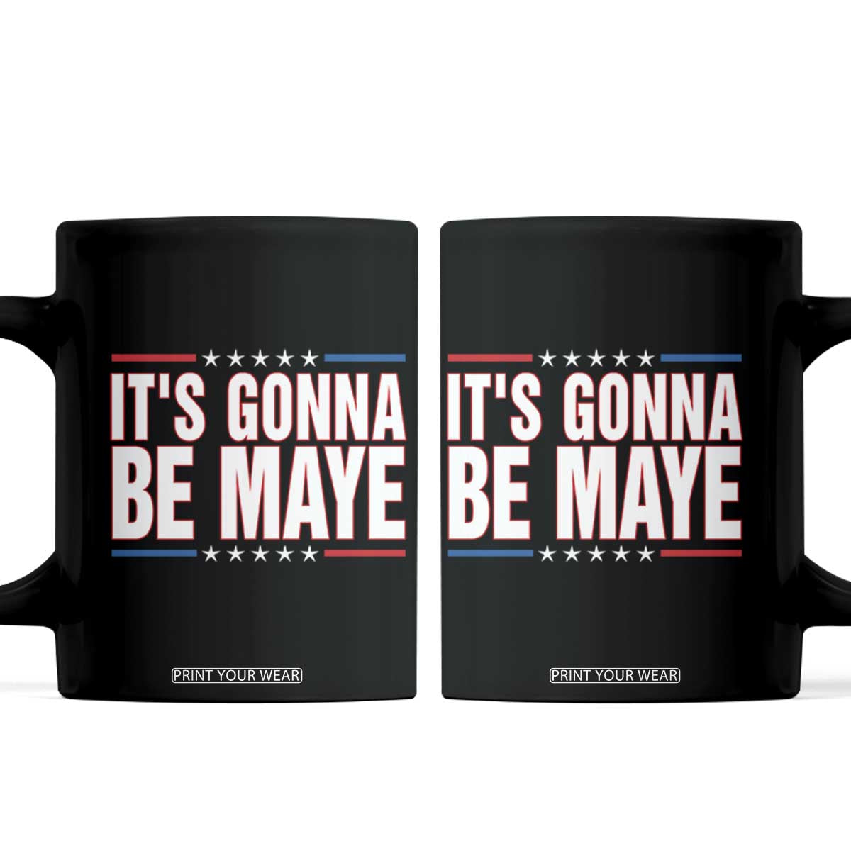 It Is Gonna Be Maye Coffee Mug Funny Quarterback Football Fan TS12 Black Print Your Wear