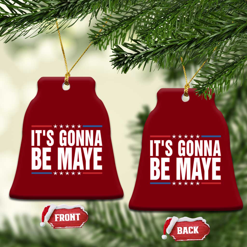 It Is Gonna Be Maye Ceramic Ornament Funny Quarterback Football Fan TS12 Print Your Wear