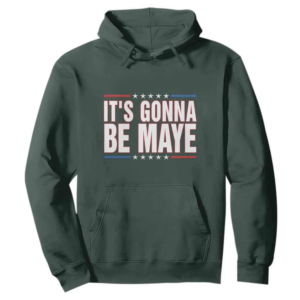 It Is Gonna Be Maye Hoodie Funny Quarterback Football Fan TS12 Dark Forest Green Print Your Wear