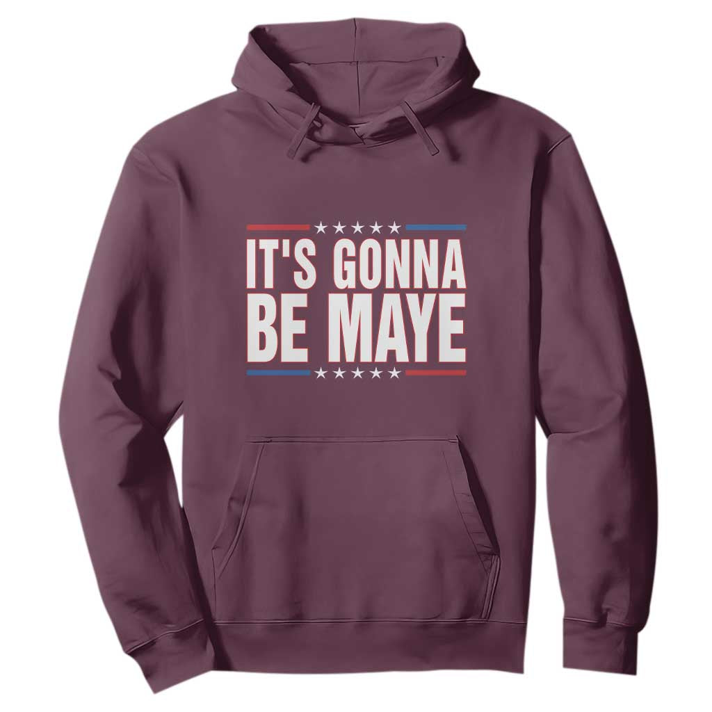 It Is Gonna Be Maye Hoodie Funny Quarterback Football Fan TS12 Maroon Print Your Wear