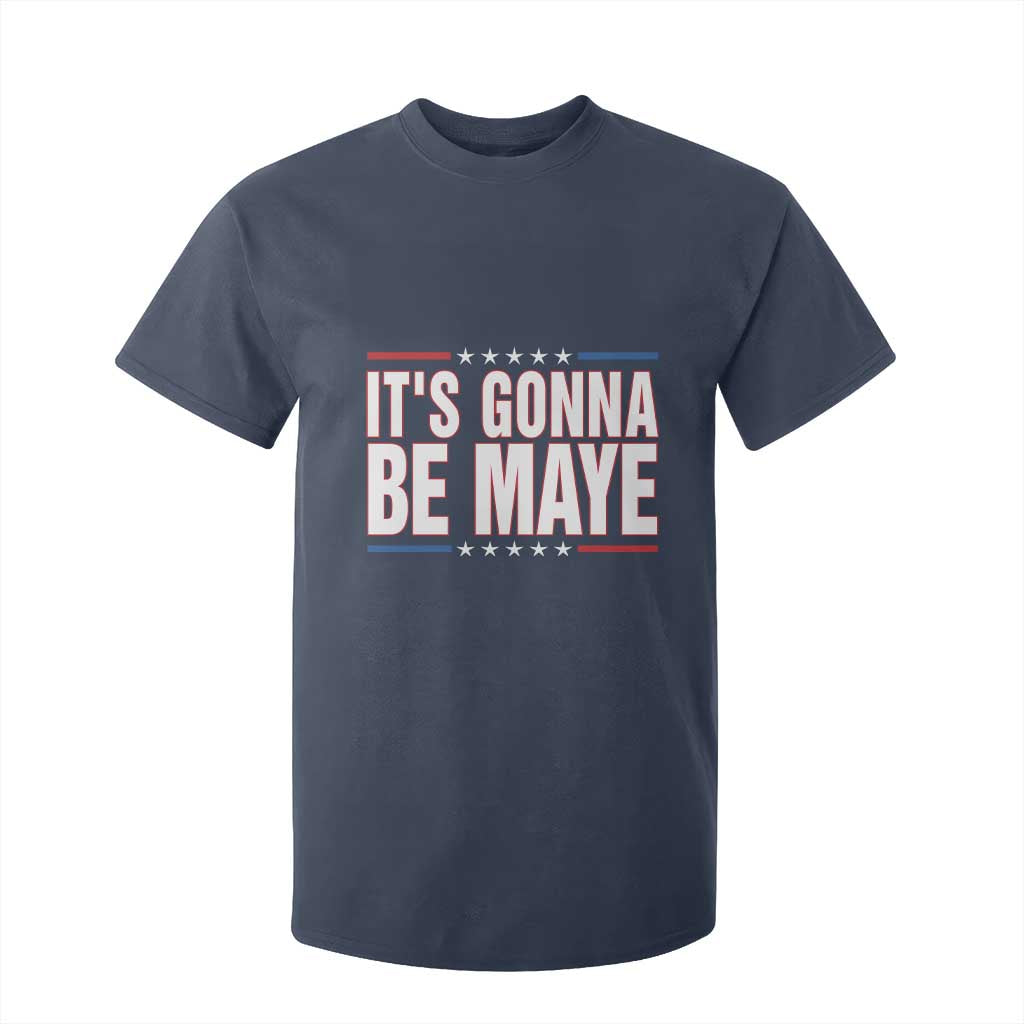 It Is Gonna Be Maye T Shirt For Kid Funny Quarterback Football Fan TS12 Navy Print Your Wear