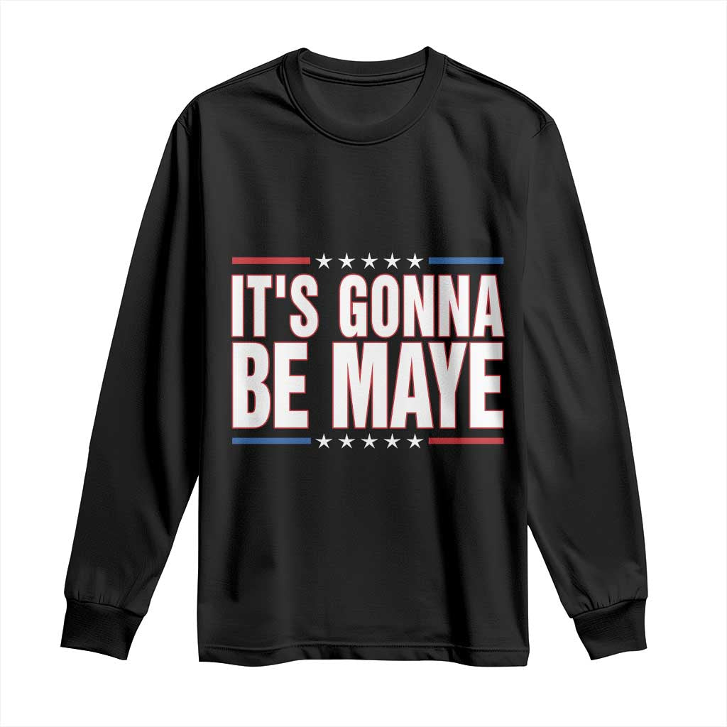 It Is Gonna Be Maye Long Sleeve Shirt Funny Quarterback Football Fan TS12 Black Print Your Wear