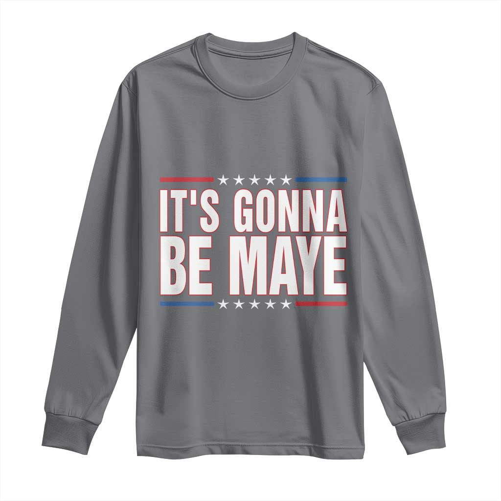 It Is Gonna Be Maye Long Sleeve Shirt Funny Quarterback Football Fan TS12 Charcoal Print Your Wear