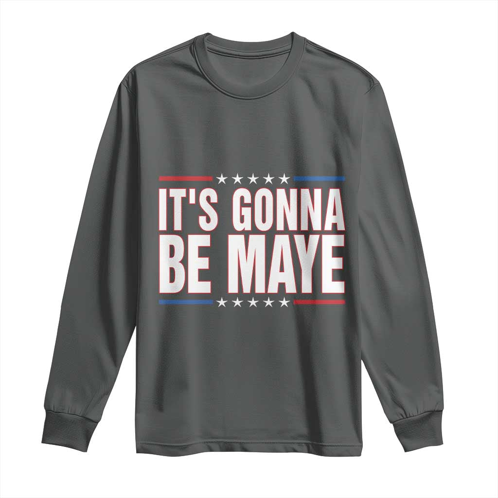 It Is Gonna Be Maye Long Sleeve Shirt Funny Quarterback Football Fan TS12 Dark Heather Print Your Wear