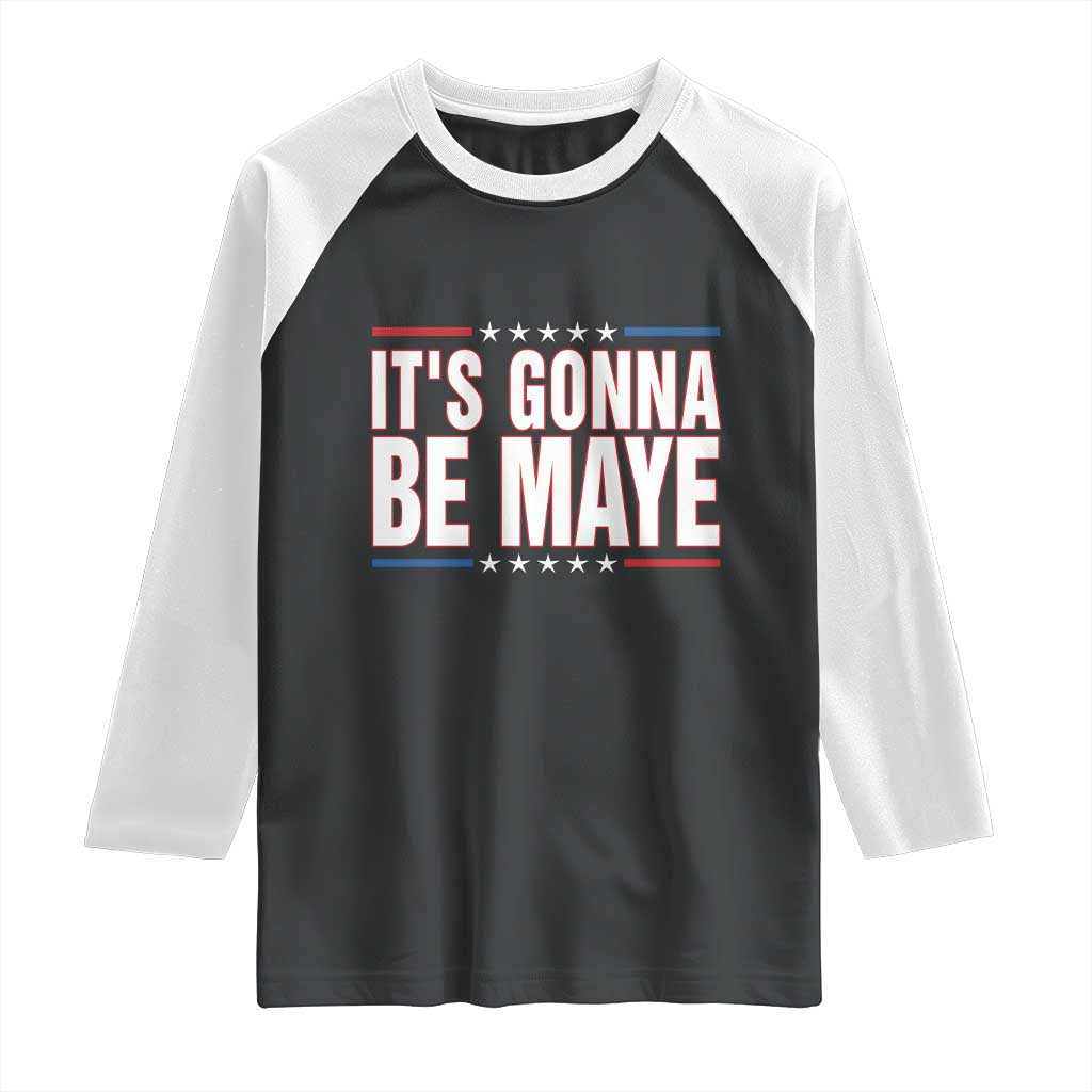 It Is Gonna Be Maye Raglan Shirt Funny Quarterback Football Fan TS12 Black White Print Your Wear