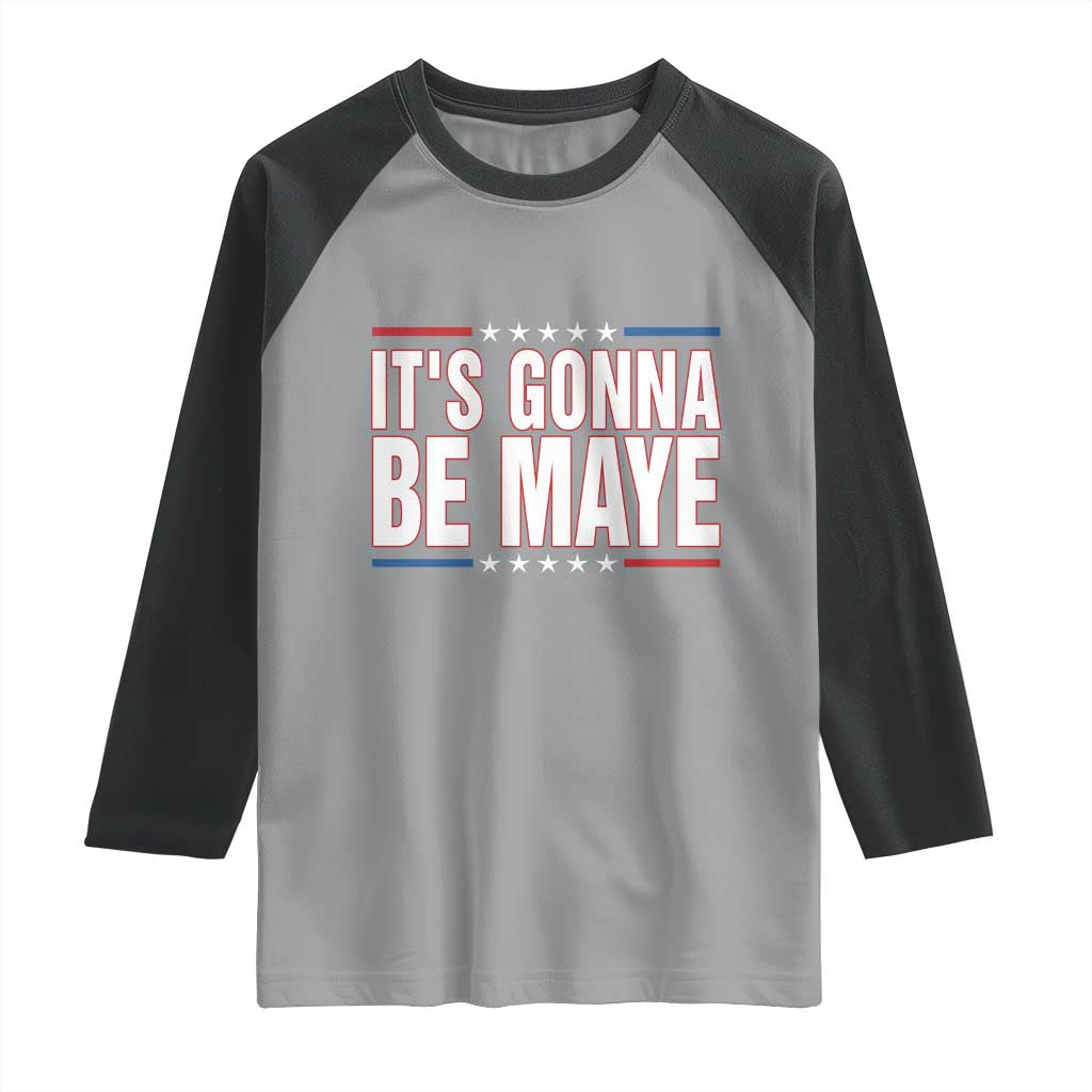 It Is Gonna Be Maye Raglan Shirt Funny Quarterback Football Fan TS12 Sport Gray Black Print Your Wear