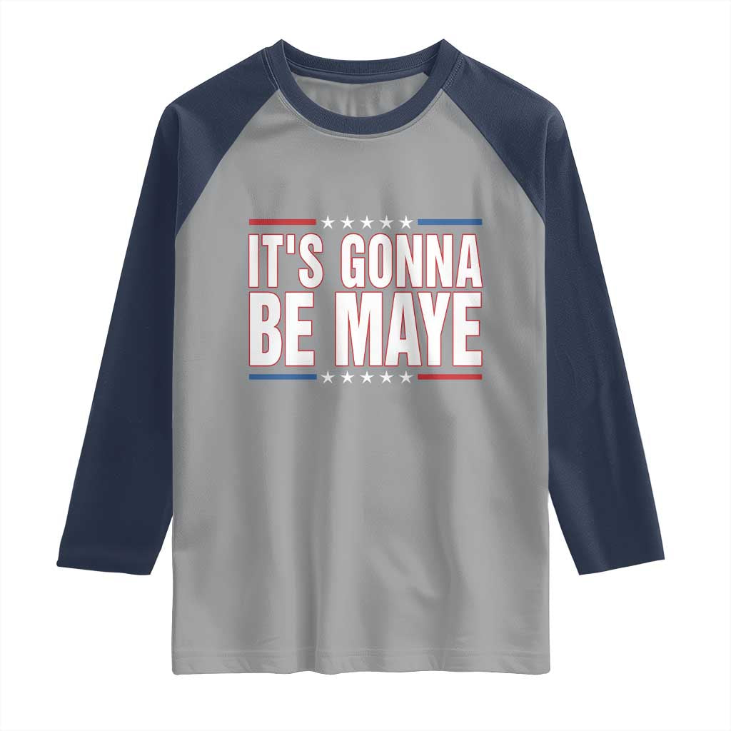 It Is Gonna Be Maye Raglan Shirt Funny Quarterback Football Fan TS12 Sport Gray Navy Print Your Wear