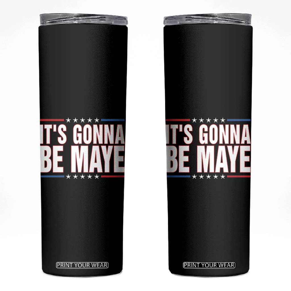 It Is Gonna Be Maye Skinny Tumbler Funny Quarterback Football Fan TS12 Black Print Your Wear