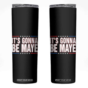 It Is Gonna Be Maye Skinny Tumbler Funny Quarterback Football Fan TS12 Black Print Your Wear
