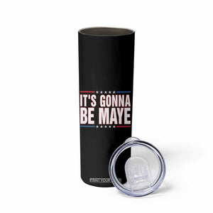 It Is Gonna Be Maye Skinny Tumbler Funny Quarterback Football Fan TS12 Print Your Wear