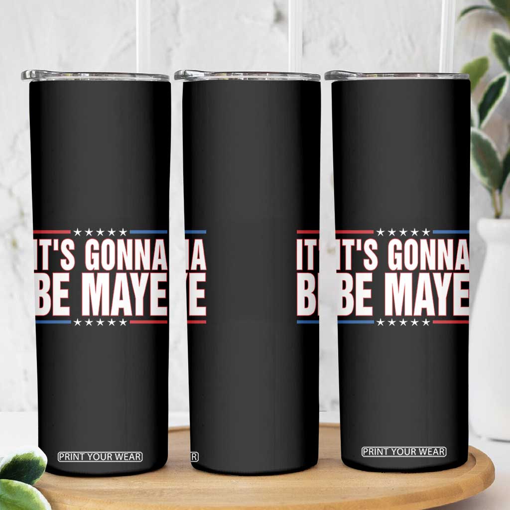 It Is Gonna Be Maye Skinny Tumbler Funny Quarterback Football Fan TS12 Print Your Wear