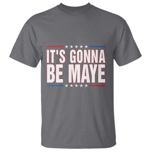 It Is Gonna Be Maye T Shirt Funny Quarterback Football Fan TS12 Charcoal Print Your Wear