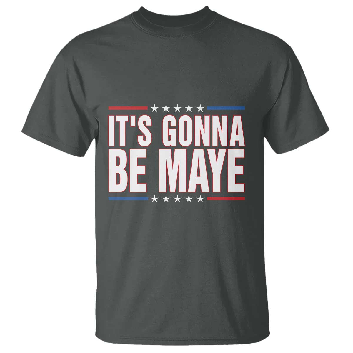 It Is Gonna Be Maye T Shirt Funny Quarterback Football Fan TS12 Dark Heather Print Your Wear