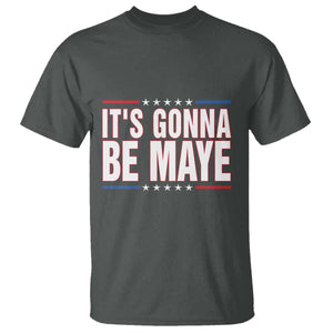 It Is Gonna Be Maye T Shirt Funny Quarterback Football Fan TS12 Dark Heather Print Your Wear