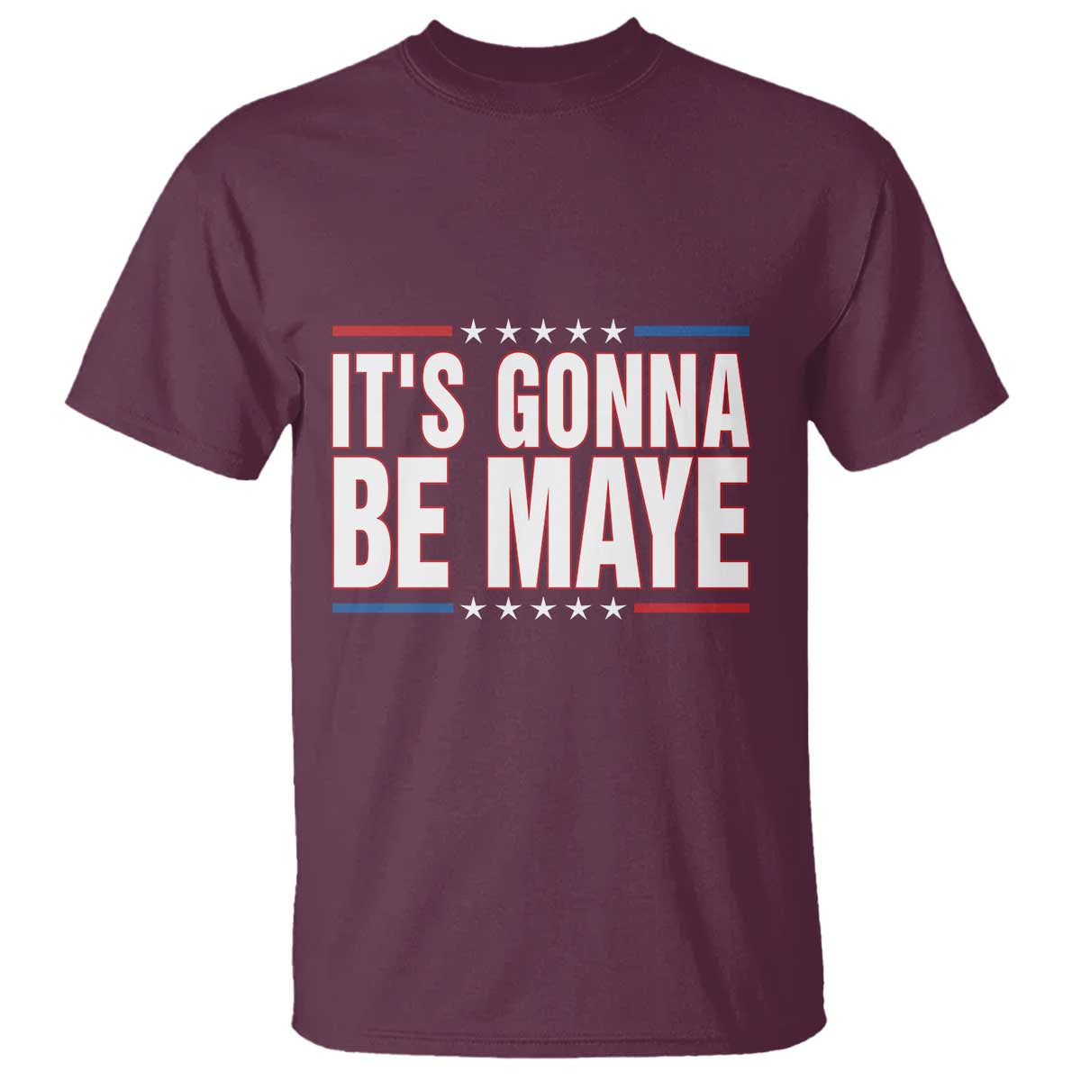 It Is Gonna Be Maye T Shirt Funny Quarterback Football Fan TS12 Maroon Print Your Wear