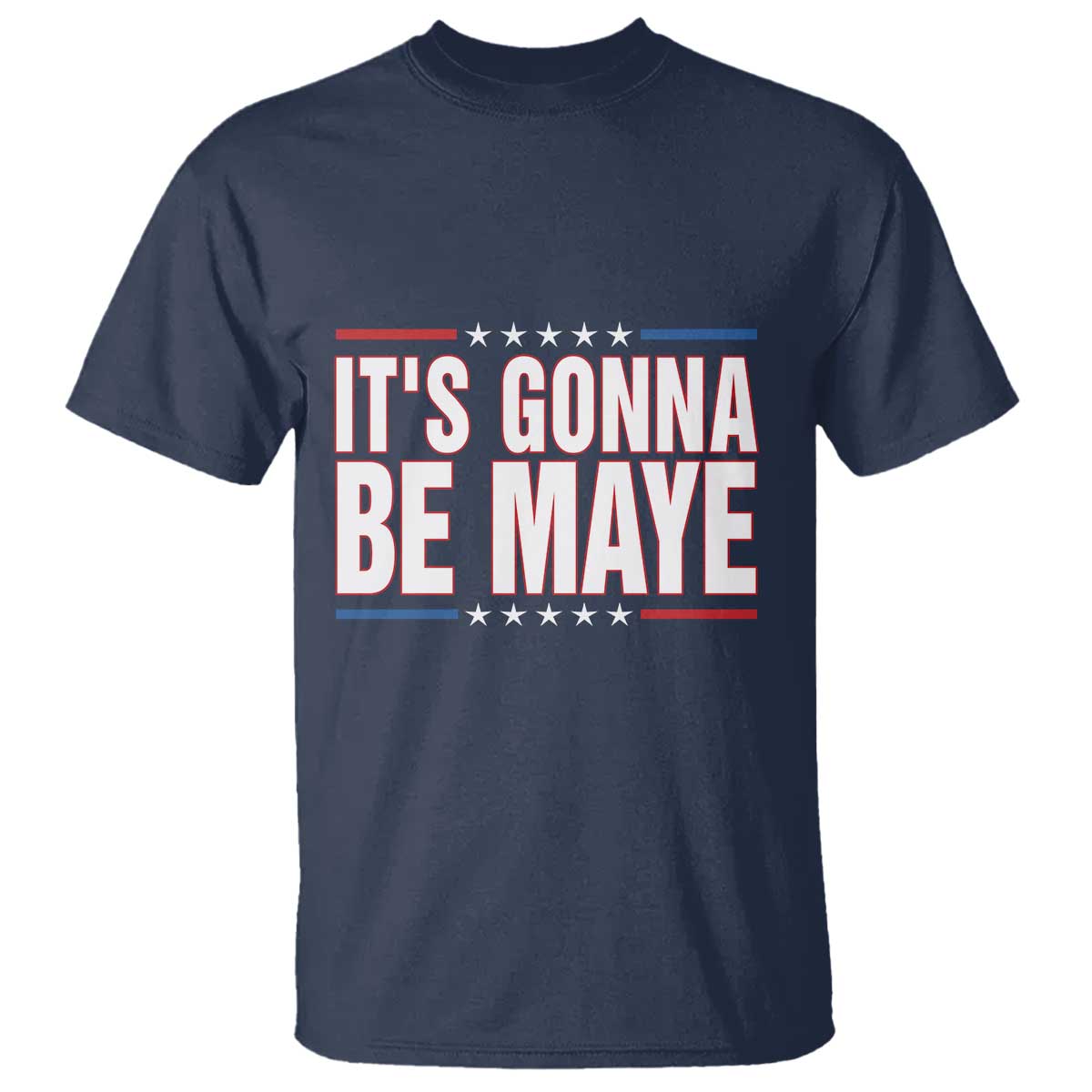 It Is Gonna Be Maye T Shirt Funny Quarterback Football Fan TS12 Navy Print Your Wear