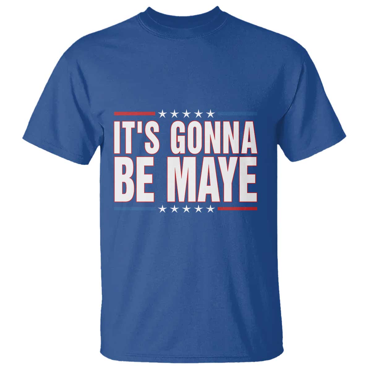 It Is Gonna Be Maye T Shirt Funny Quarterback Football Fan TS12 Royal Blue Print Your Wear