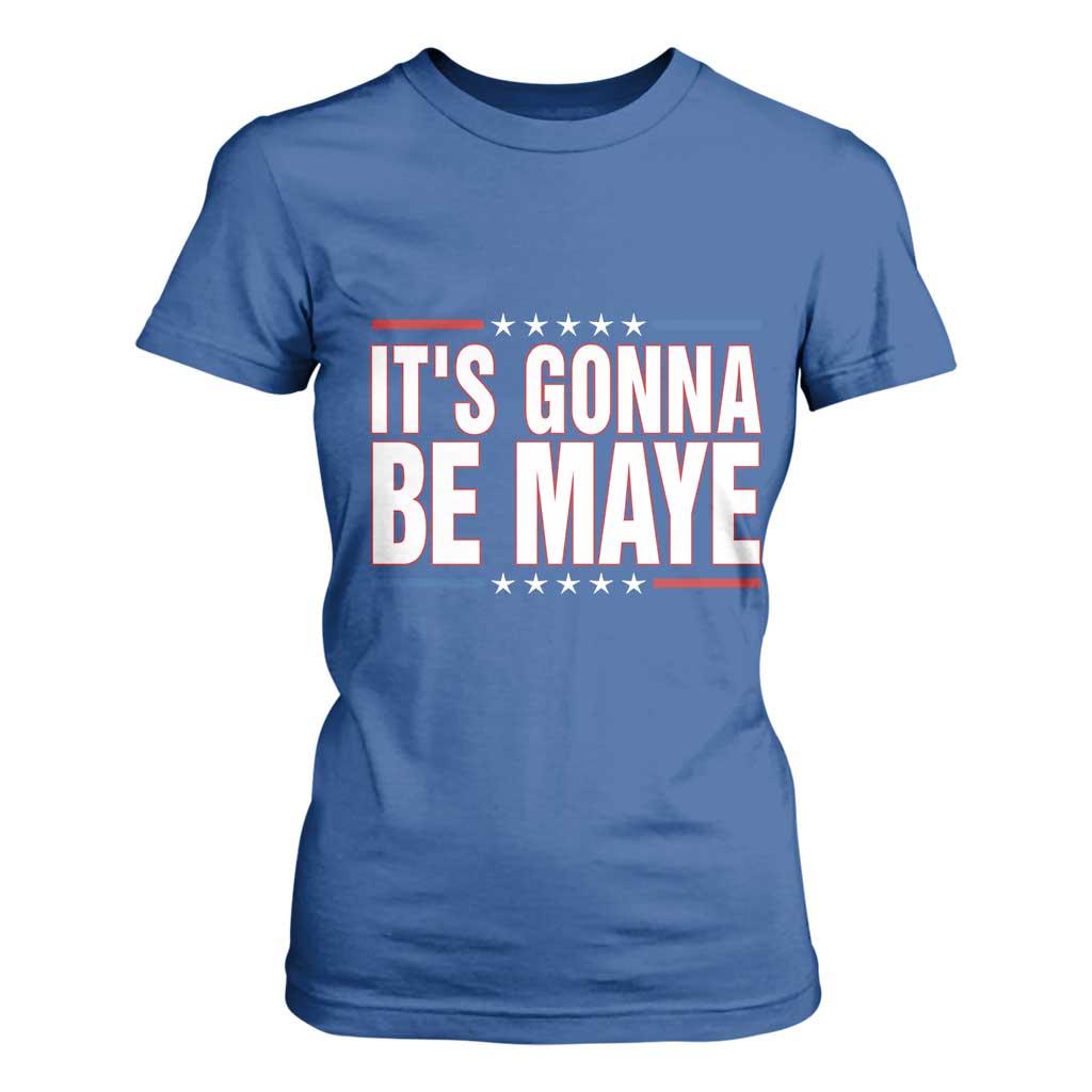 It Is Gonna Be Maye T Shirt For Women Funny Quarterback Football Fan TS12 Royal Blue Print Your Wear