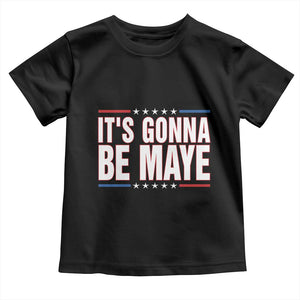 It Is Gonna Be Maye Toddler T Shirt Funny Quarterback Football Fan TS12 Black Print Your Wear