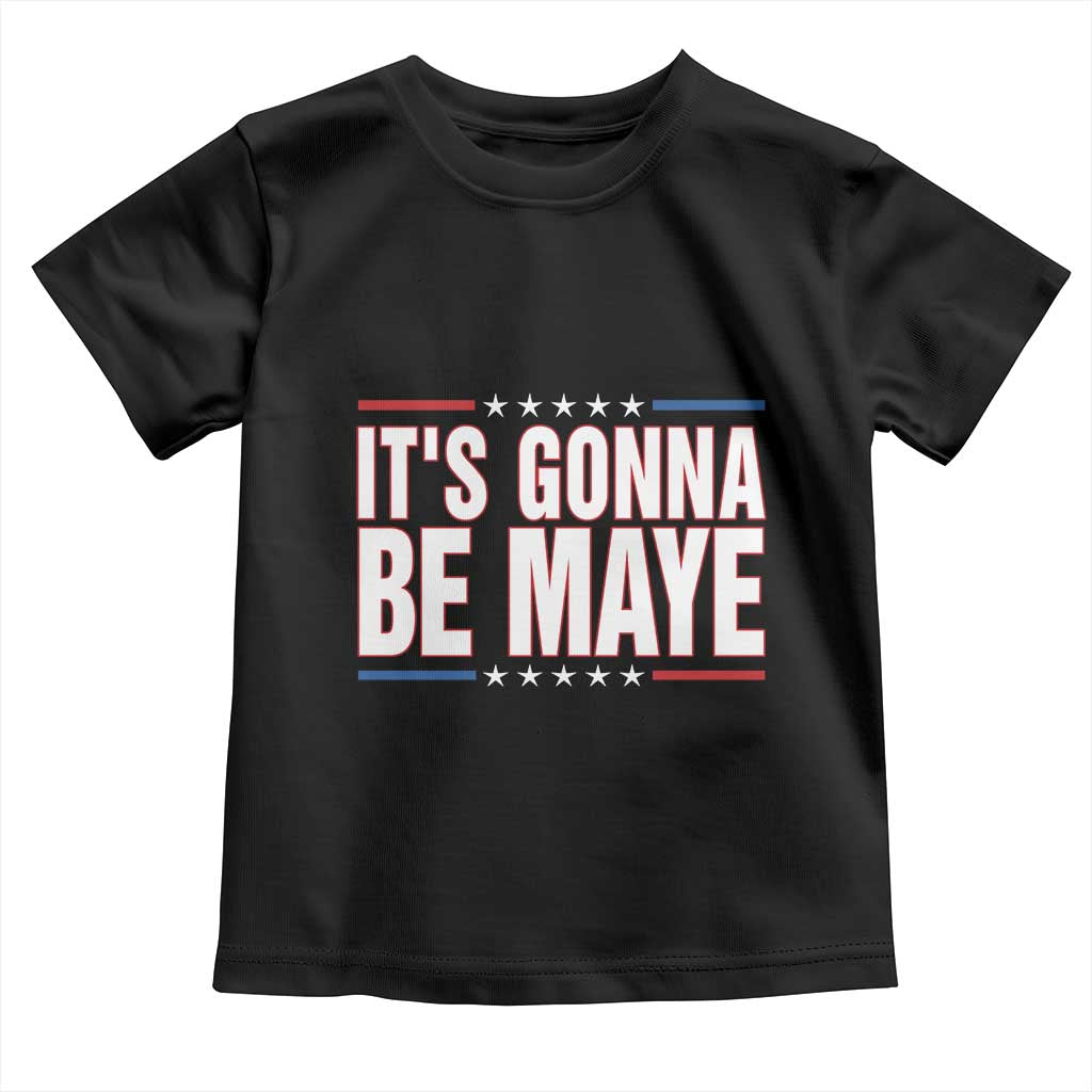 It Is Gonna Be Maye Toddler T Shirt Funny Quarterback Football Fan TS12 Black Print Your Wear