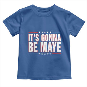 It Is Gonna Be Maye Toddler T Shirt Funny Quarterback Football Fan TS12 Royal Blue Print Your Wear