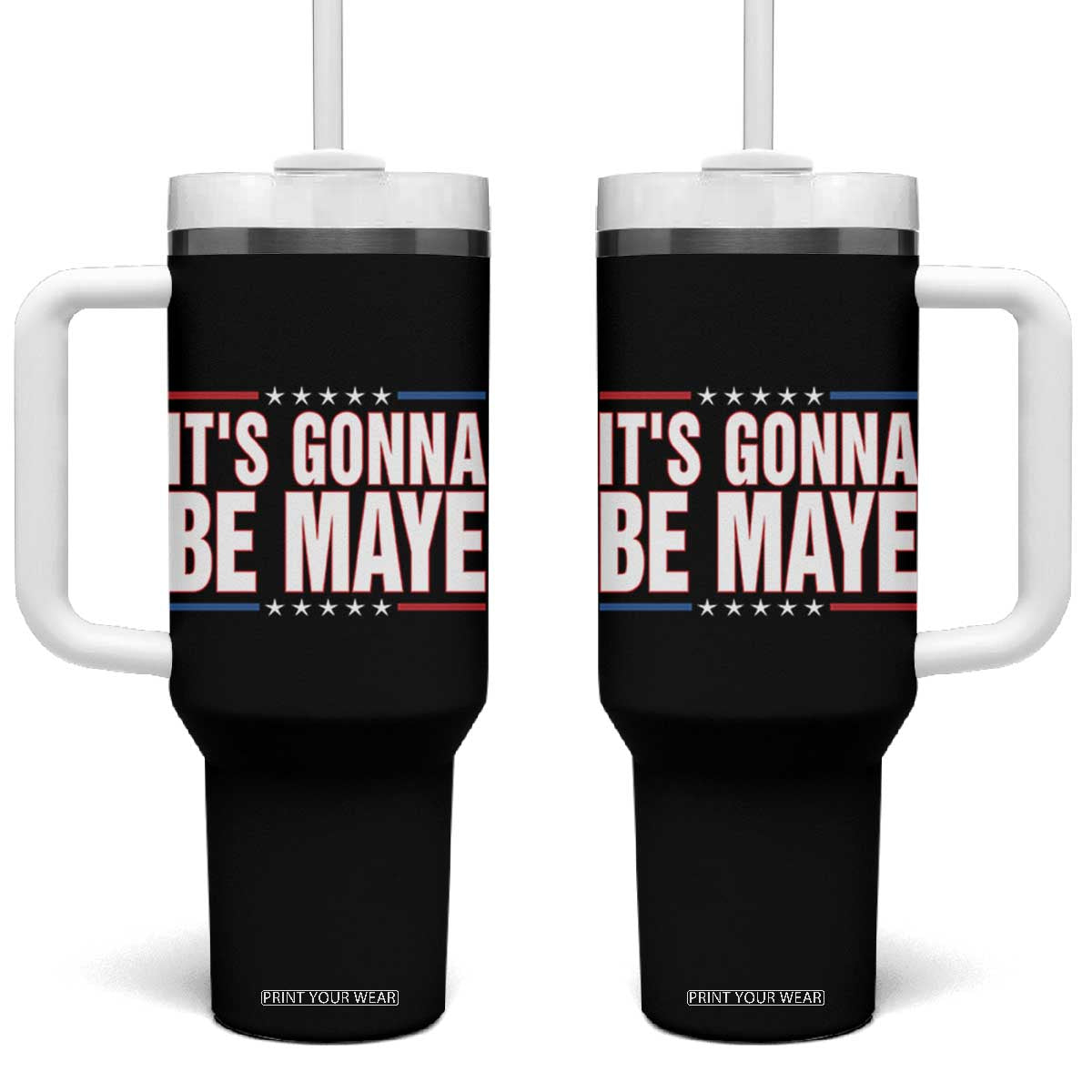 It Is Gonna Be Maye Tumbler With Handle Funny Quarterback Football Fan TS12 One Size: 40 oz Black Print Your Wear
