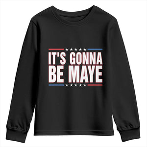 It Is Gonna Be Maye Youth Sweatshirt Funny Quarterback Football Fan TS12 Black Print Your Wear