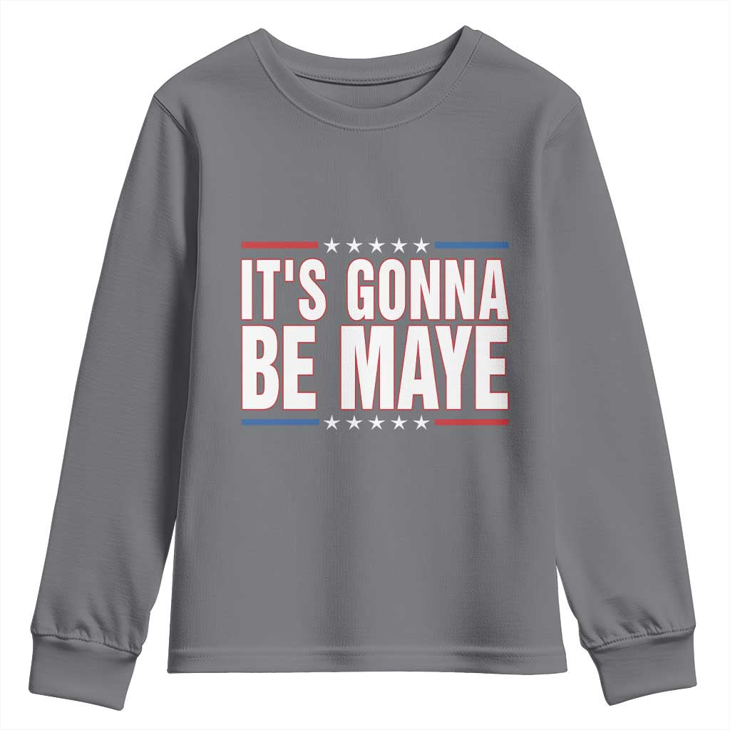 It Is Gonna Be Maye Youth Sweatshirt Funny Quarterback Football Fan TS12 Charcoal Print Your Wear