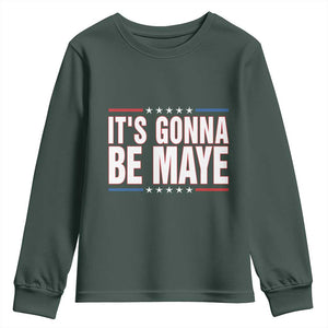 It Is Gonna Be Maye Youth Sweatshirt Funny Quarterback Football Fan TS12 Dark Forest Green Print Your Wear