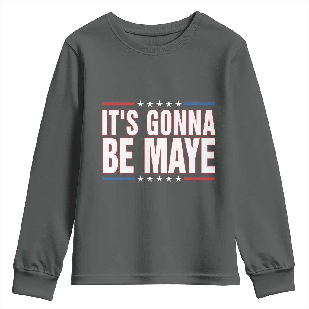 It Is Gonna Be Maye Youth Sweatshirt Funny Quarterback Football Fan TS12 Dark Heather Print Your Wear