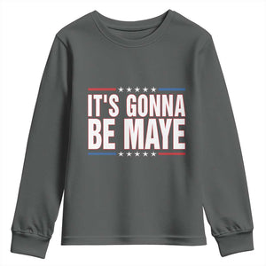 It Is Gonna Be Maye Youth Sweatshirt Funny Quarterback Football Fan TS12 Dark Heather Print Your Wear
