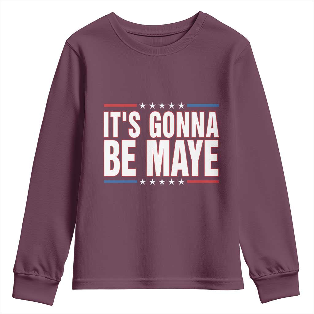 It Is Gonna Be Maye Youth Sweatshirt Funny Quarterback Football Fan TS12 Maroon Print Your Wear