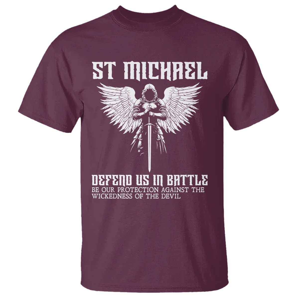 Saint Michael Defend Us In Battle T Shirt Christian Faith Gift TS12 Maroon Print Your Wear